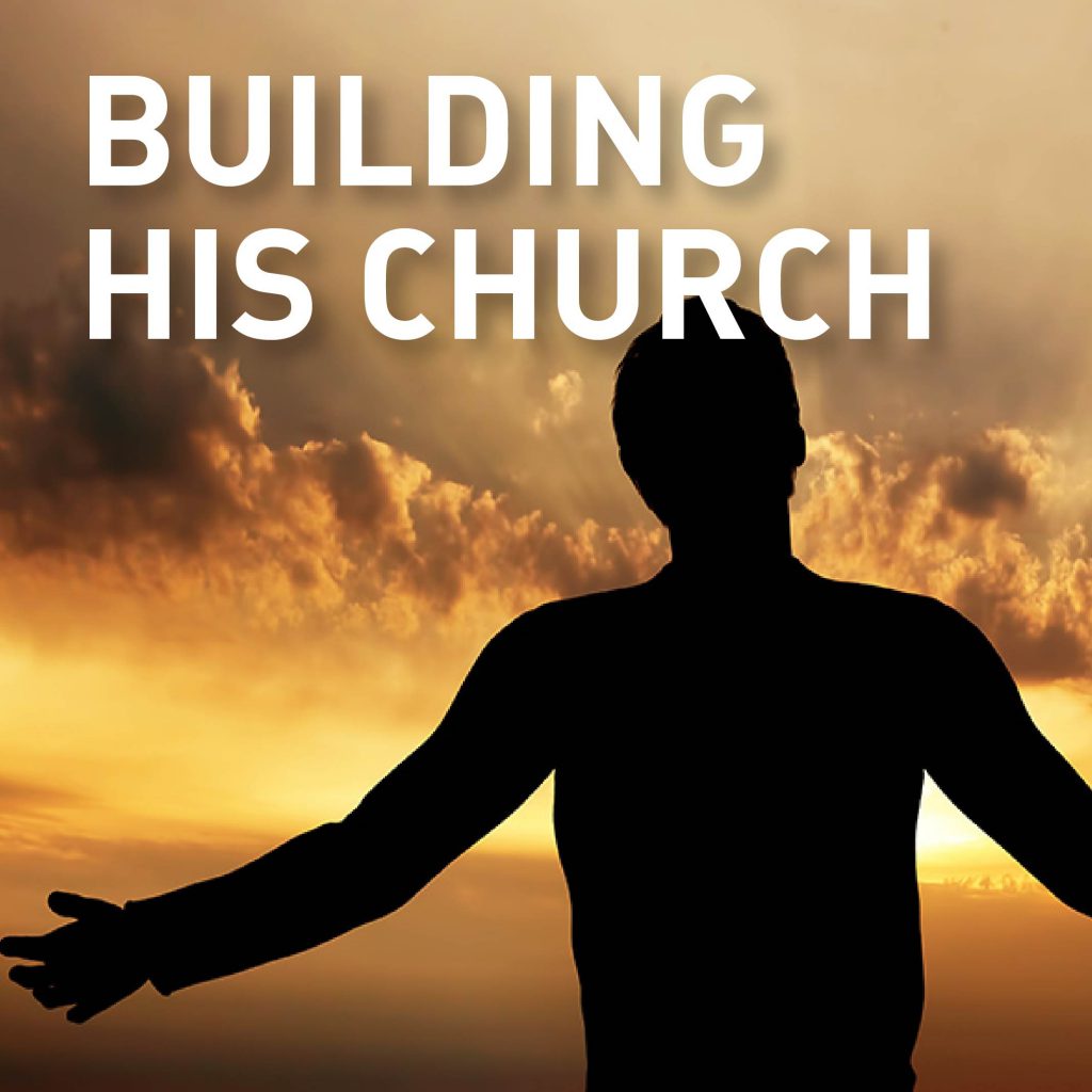 Building His Church | Jack Hayford Ministries