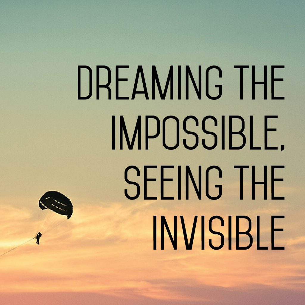 Dreaming the Impossible, Seeing the Invisible | Jack Hayford Ministries